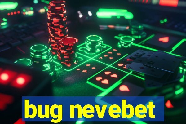 bug nevebet