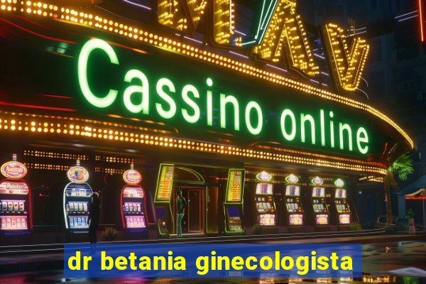 dr betania ginecologista