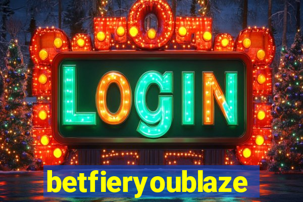 betfieryoublaze