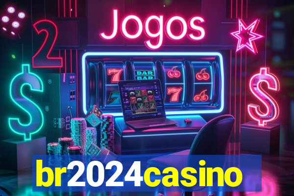 br2024casino