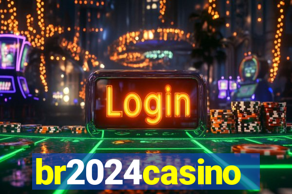 br2024casino