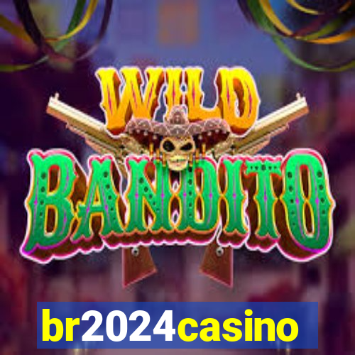 br2024casino