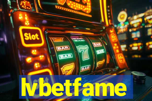 lvbetfame