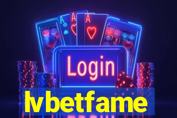 lvbetfame