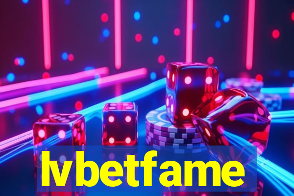 lvbetfame