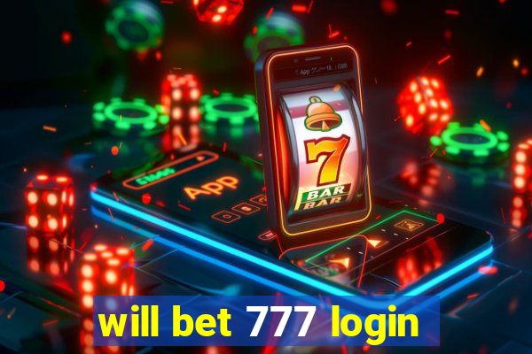 will bet 777 login