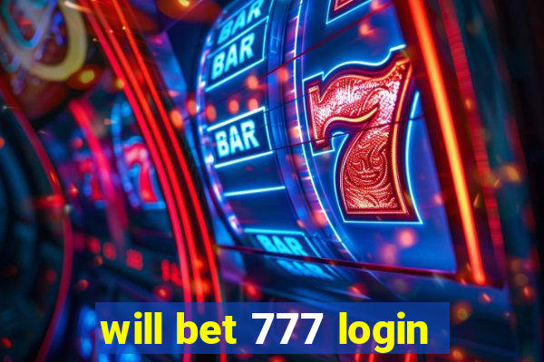 will bet 777 login