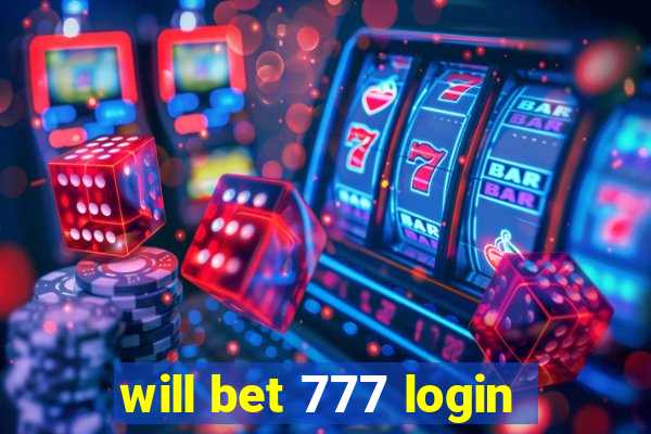 will bet 777 login