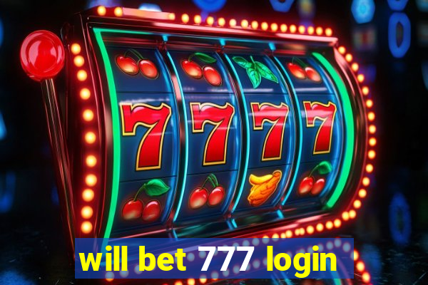 will bet 777 login