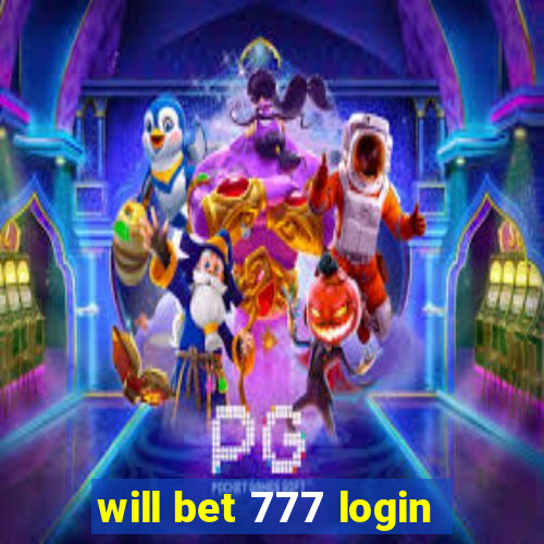 will bet 777 login