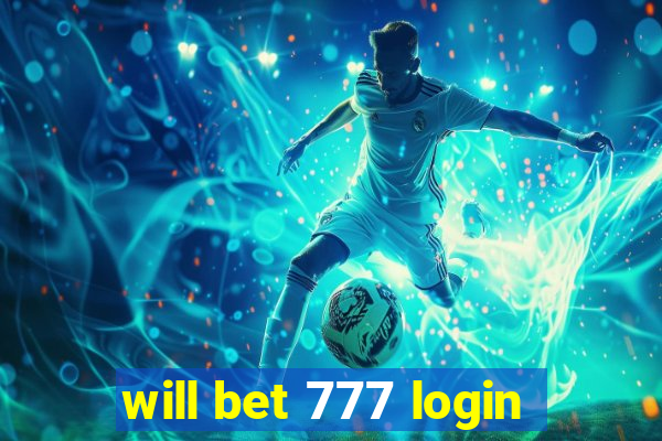 will bet 777 login