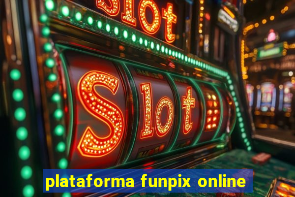 plataforma funpix online