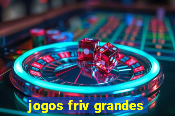 jogos friv grandes