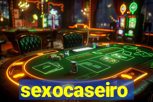 sexocaseiro