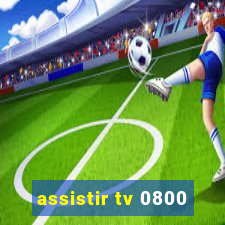 assistir tv 0800