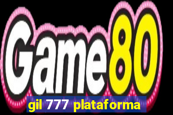 gil 777 plataforma