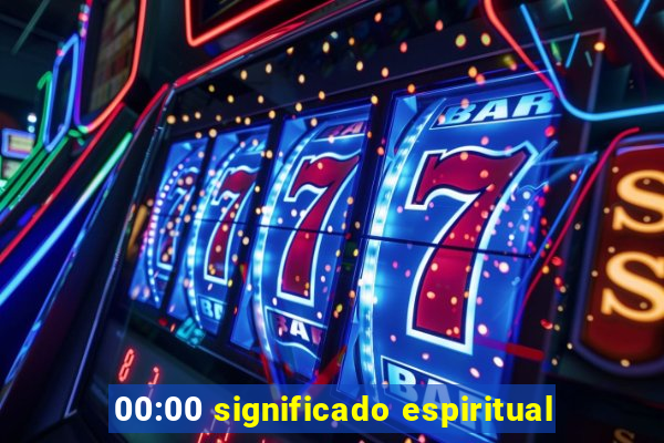 00:00 significado espiritual