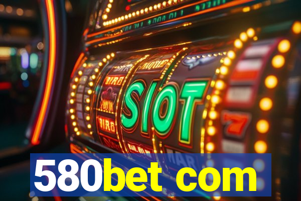 580bet com