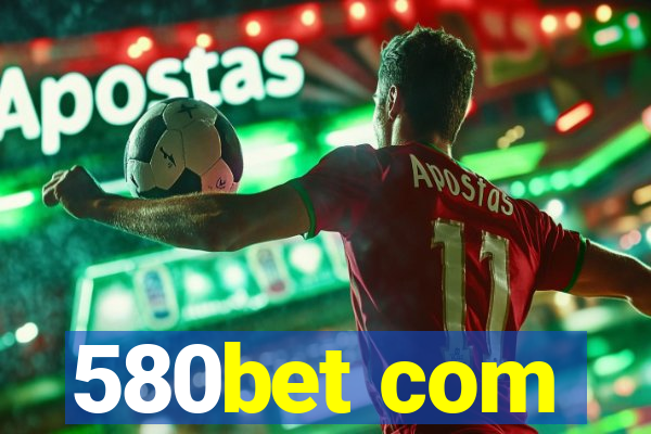 580bet com