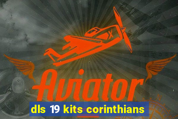 dls 19 kits corinthians