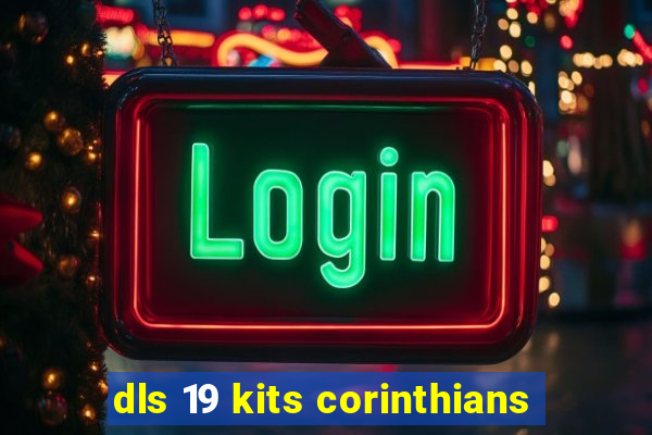 dls 19 kits corinthians