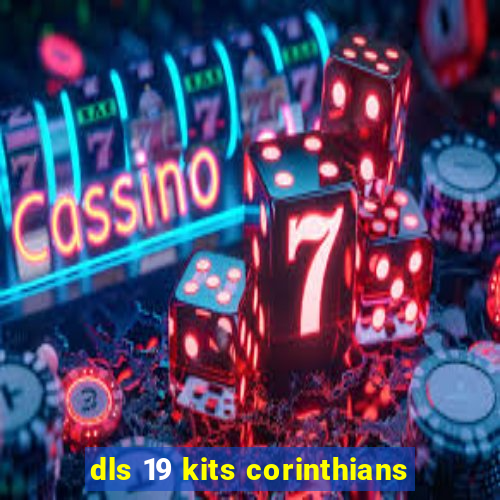 dls 19 kits corinthians