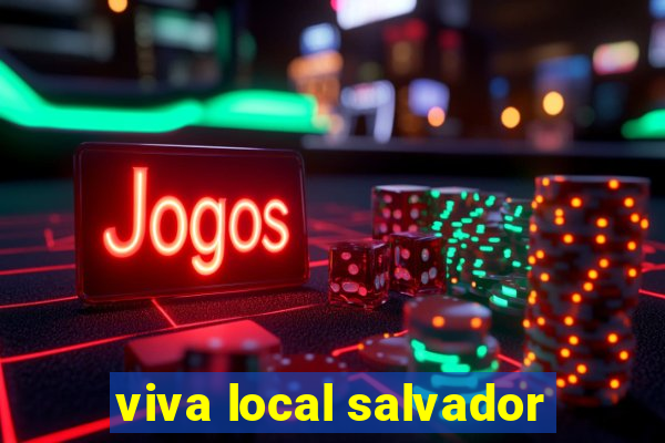 viva local salvador