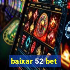 baixar 52 bet