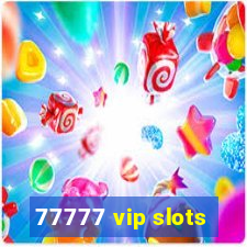 77777 vip slots