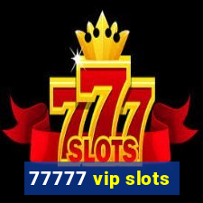 77777 vip slots