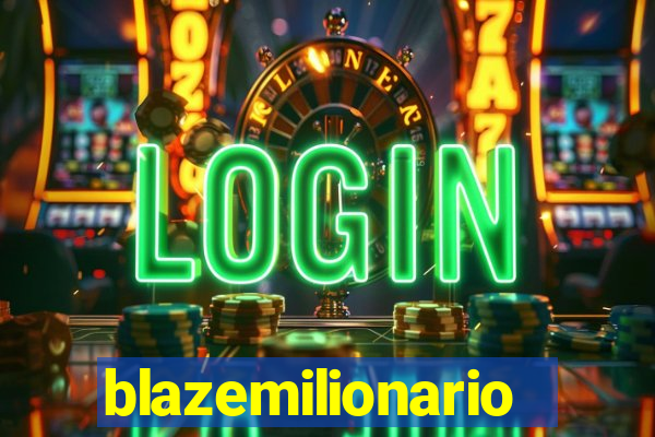 blazemilionario