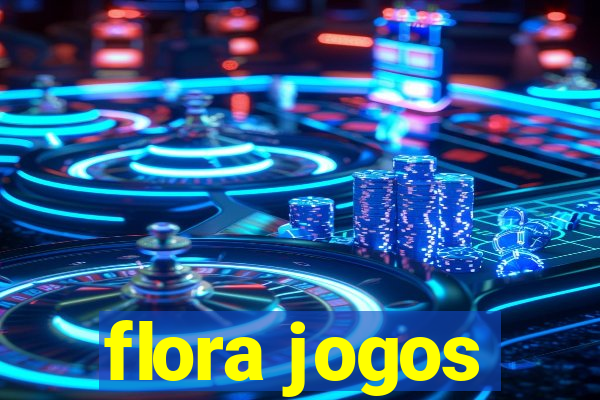 flora jogos