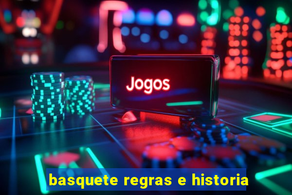 basquete regras e historia