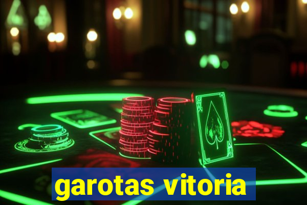 garotas vitoria