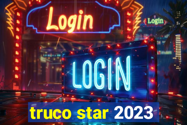 truco star 2023