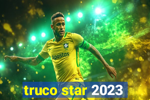 truco star 2023