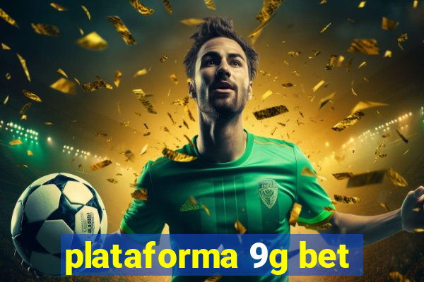 plataforma 9g bet