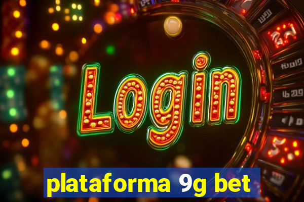 plataforma 9g bet