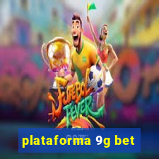 plataforma 9g bet