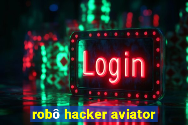 robô hacker aviator