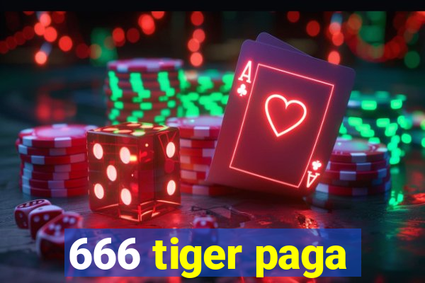 666 tiger paga