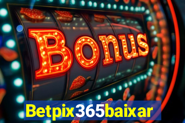 Betpix365baixar