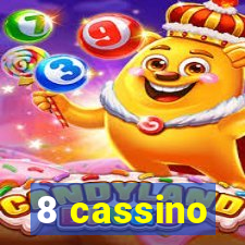 8 cassino