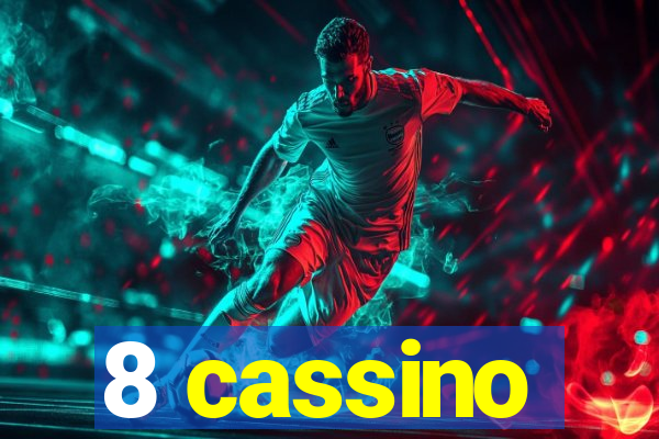 8 cassino