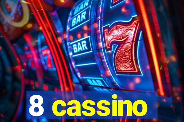 8 cassino