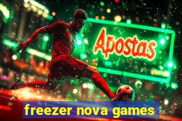 freezer nova games