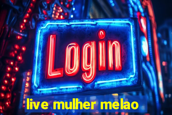 live mulher melao