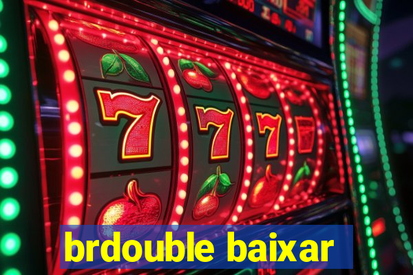 brdouble baixar