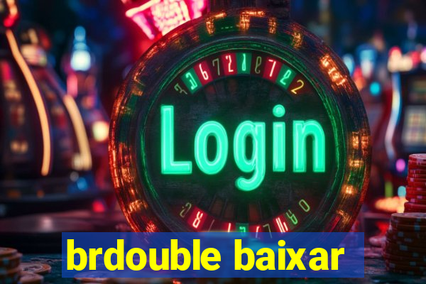 brdouble baixar