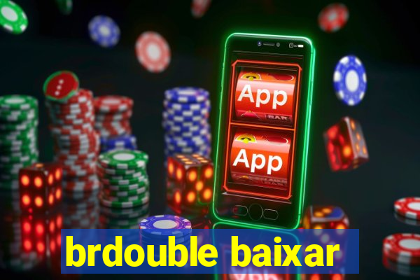 brdouble baixar